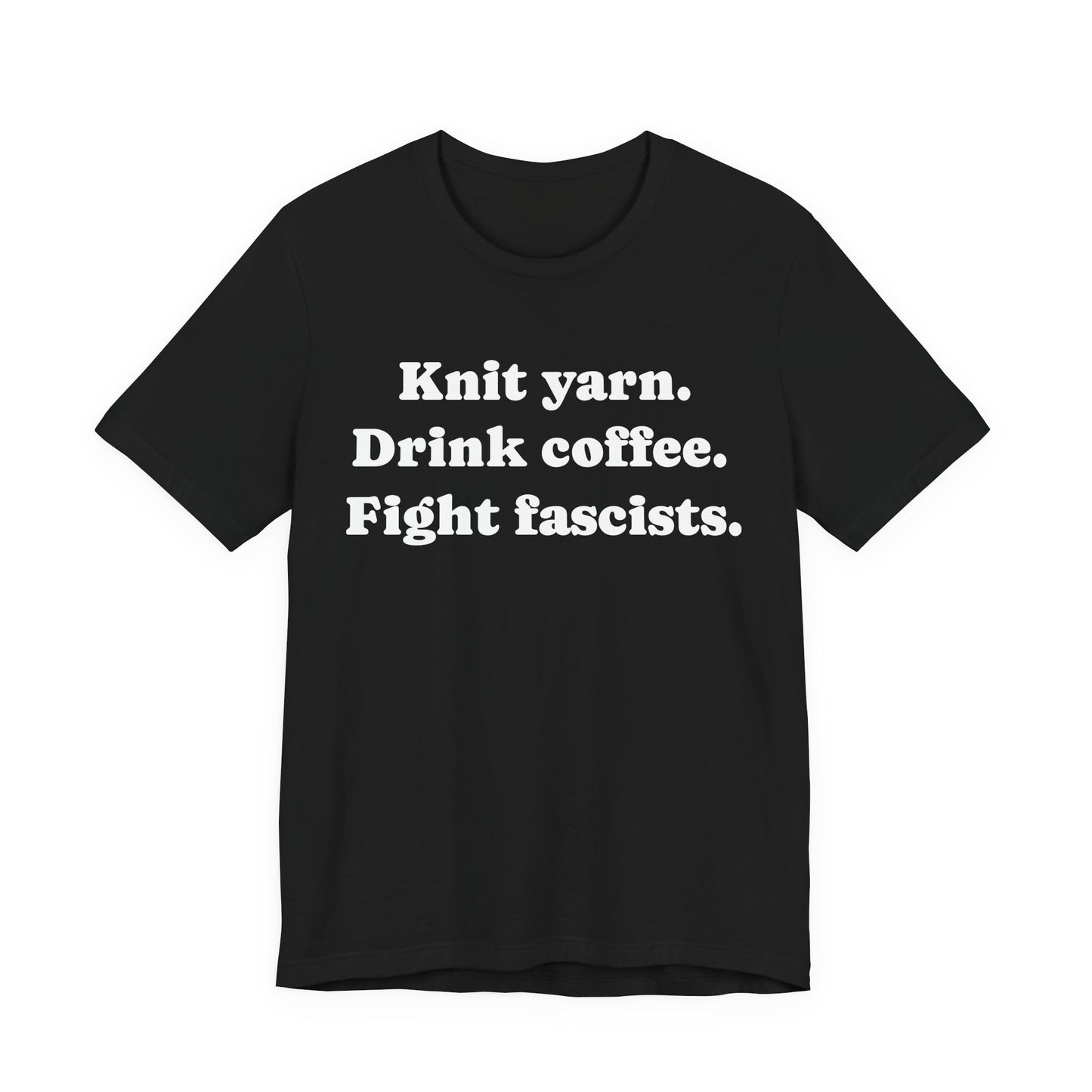 Knit - Coffee & Yarn Activist Tee, Unisex Jersey Tee, Knitting Shirt, Gift for Crafters, Social Justice T-shirt, Fun Yarn Lover Apparel