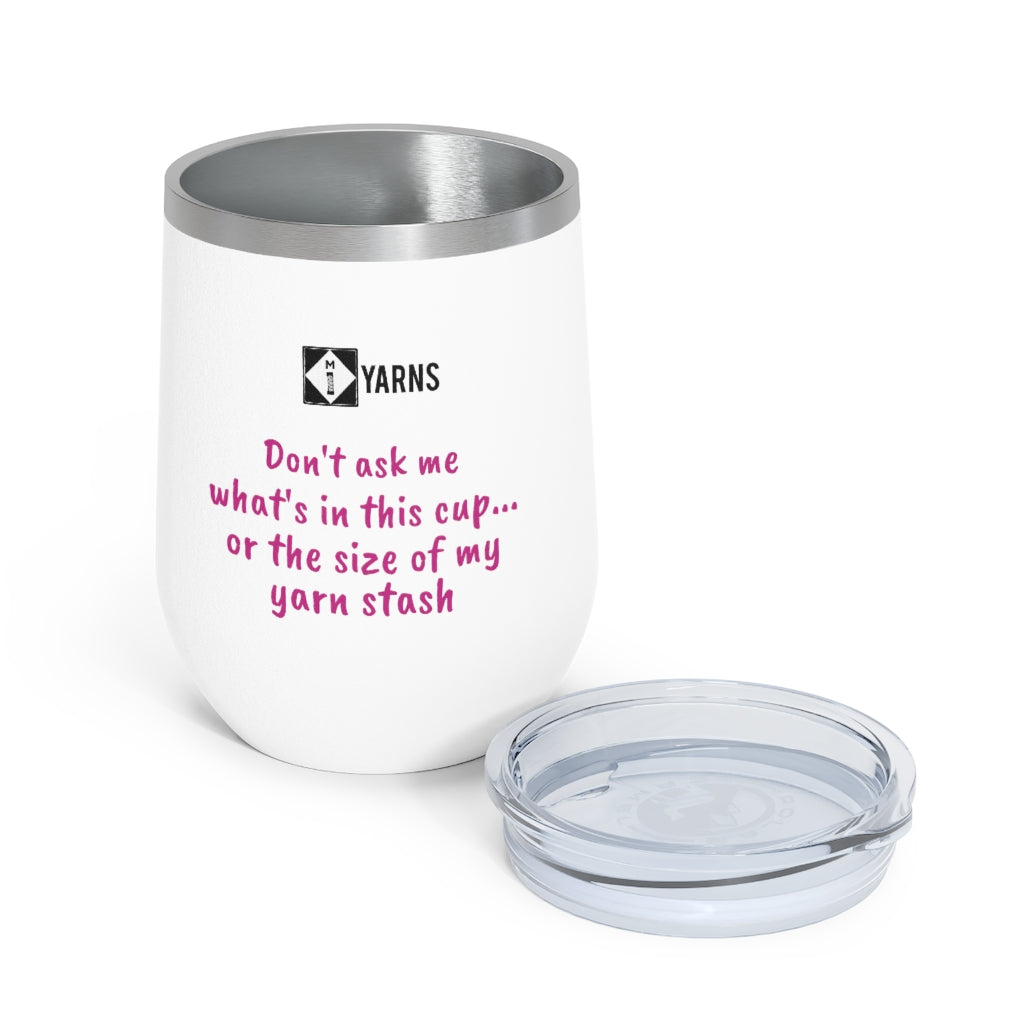 "Don't ask me..." Insulated Wine Tumbler