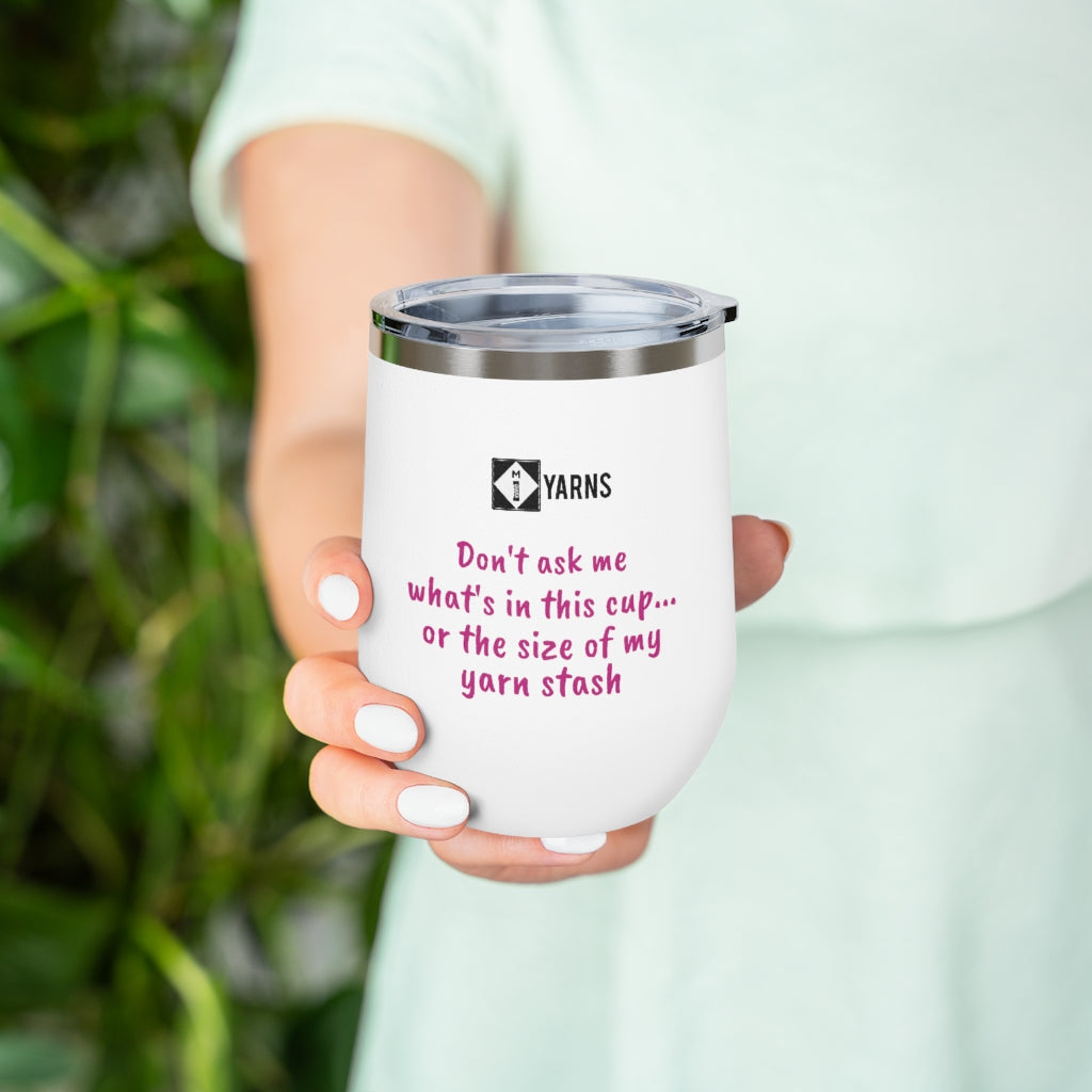 "Don't ask me..." Insulated Wine Tumbler