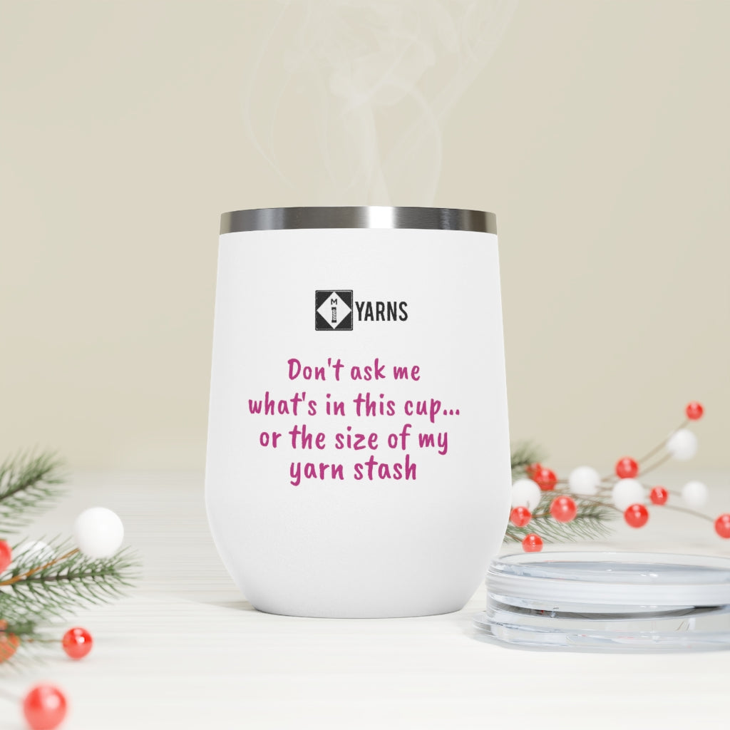 "Don't ask me..." Insulated Wine Tumbler