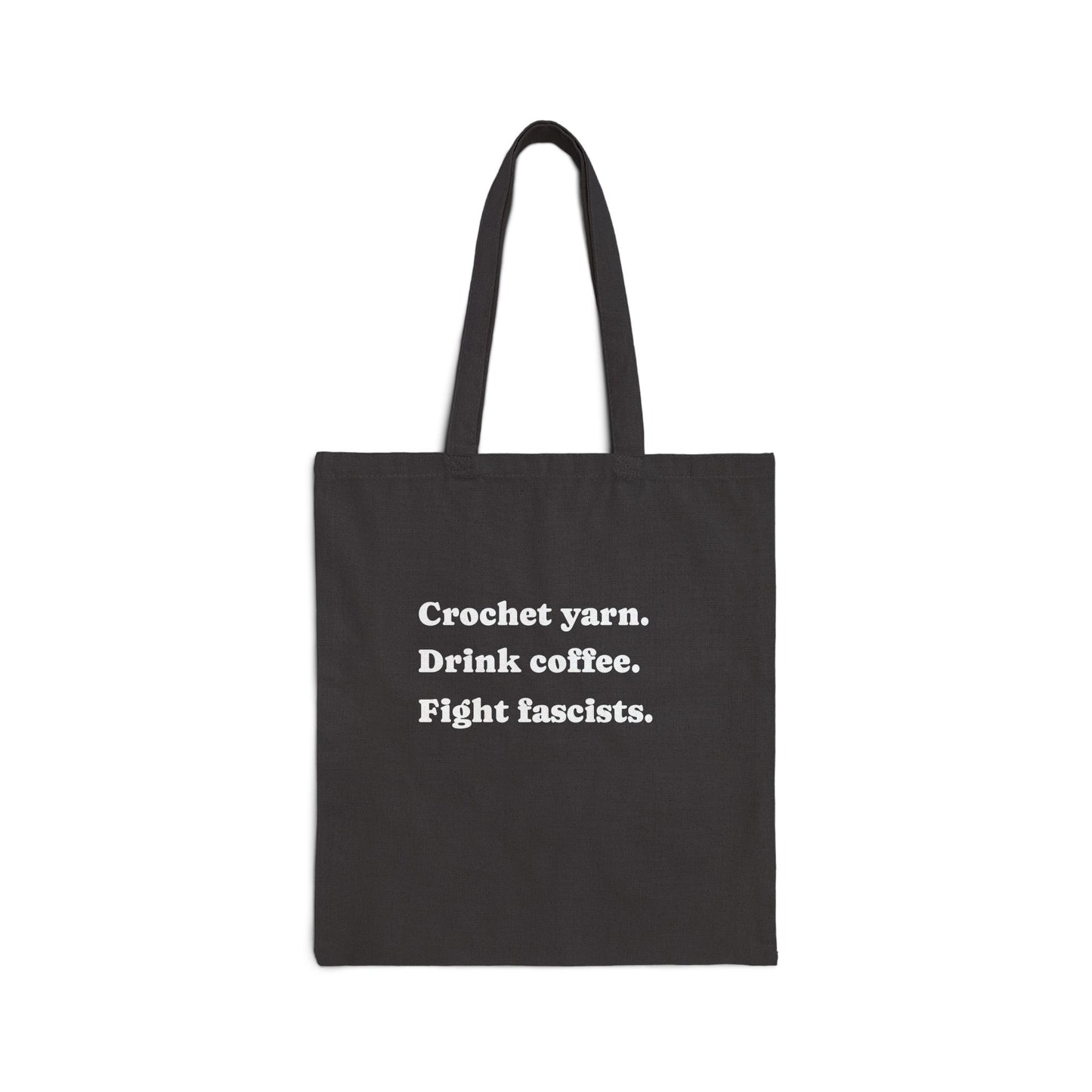Crochet yarn. Drink coffee. Fight Fascism... Tote Bag