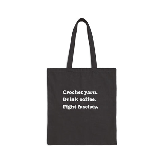 Crochet yarn. Drink coffee. Fight Fascism... Tote Bag