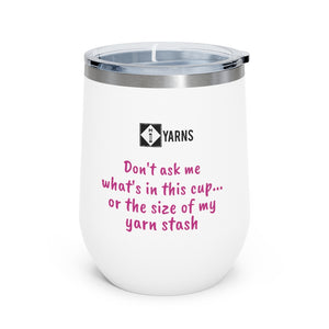 "Don't ask me..." Insulated Wine Tumbler