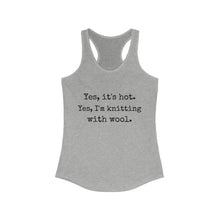 Load image into Gallery viewer, &quot;Yes, it&#39;s hot...&quot; Racerback Tank

