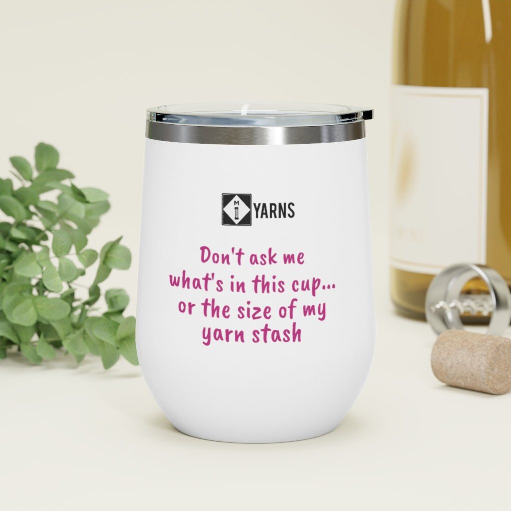 "Don't ask me..." Insulated Wine Tumbler